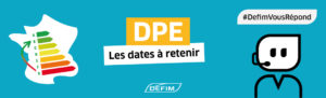 Nouveau DPE : Les Dates à Retenir | Defim